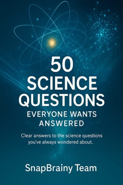 50 Science Questions Everyone Wants Answered